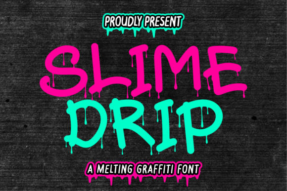Slime Drip: The Urban Graffiti Font That Melts with Style