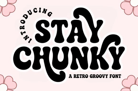Stay Chunky: The Bold Retro Groovy Font for Vibrant Designs